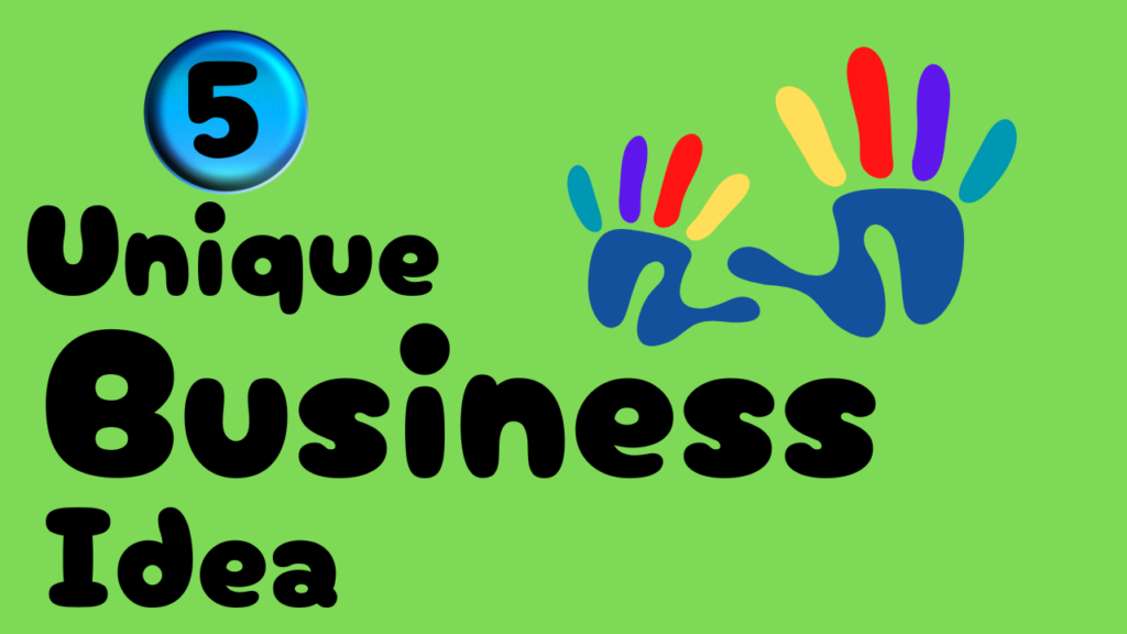 5 unique Business Idea