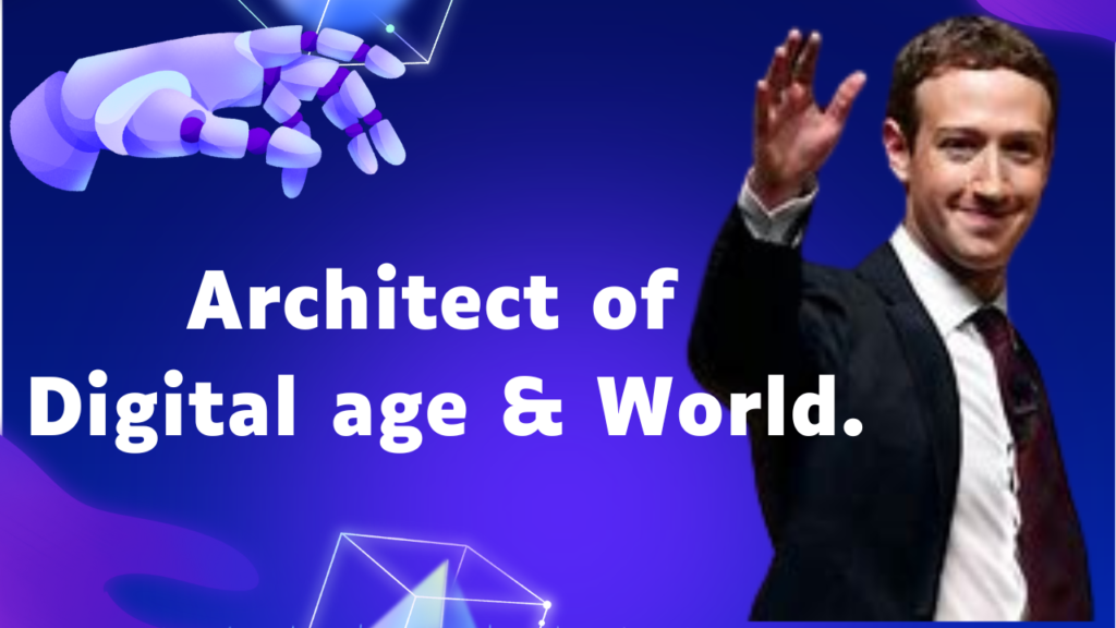Mark Zucker berg : Leader Of Digital Age and World